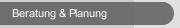 Beratung & Planung